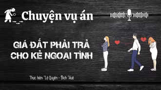 Chuyện vụ án "Giá đắt phải trả cho kẻ ngoại tình"