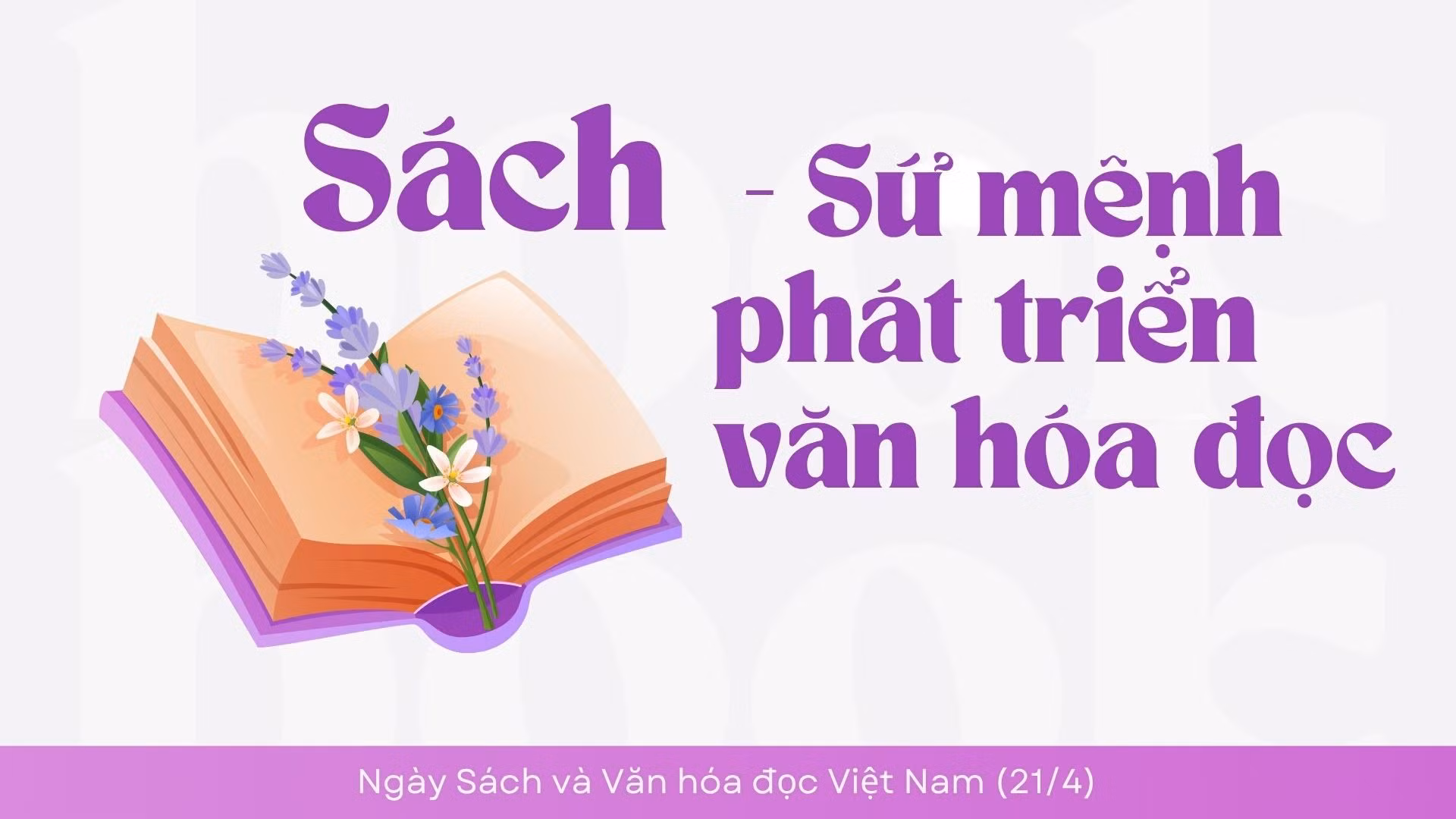 Sách - sứ mệnh phát triển văn hóa đọc