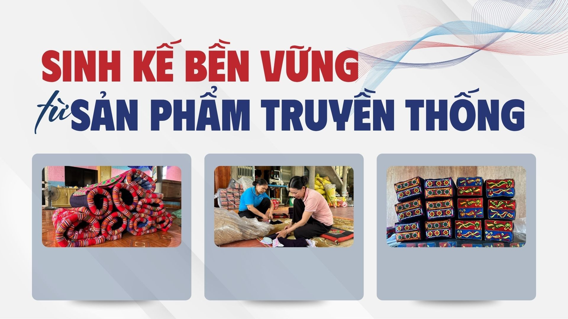 Sinh kế bền vững từ sản phẩm truyền thống