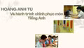 Hoàng Anh Tú và hành trình chinh phục môn Tiếng Anh 