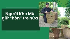 Người Khơ Mú giữ "hồn" tre nứa