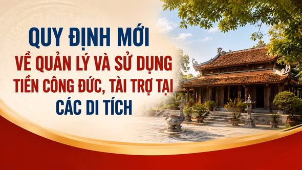 Quy định mới về quản lý và sử dụng tiền công đức, tài trợ tại các di tích