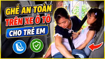 Sử dụng thiết bị an toàn trên xe ô tô vì sự an toàn của trẻ nhỏ