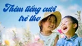 Thêm tiếng cười trẻ thơ
