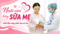 Nuôi con bằng sữa mẹ - khởi đầu vững chắc cho trẻ em