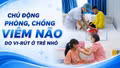 Chủ động phòng, chống viêm não do vi-rút ở trẻ nhỏ