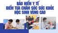Bảo hiểm y tế - điểm tựa chăm sóc sức khỏe học sinh vùng cao