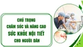 Chú trọng chăm sóc và nâng cao sức khỏe nội tiết cho người dân