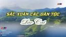 Phóng sự tài liệu: Sắc xuân các dân tộc Lào Cai (P1)