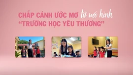 Chắp cánh ước mơ từ mô hình “Trường học yêu thương”