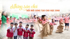 Những sân chơi đổi mới sáng tạo cho học sinh