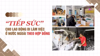 “Tiếp sức” cho lao động đi làm việc ở nước ngoài theo hợp đồng
