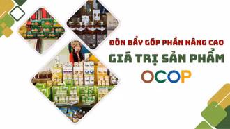 Đòn bẩy góp phần nâng cao giá trị sản phẩm OCOP