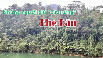 Những người giữ “cửa rừng” Khe Păn