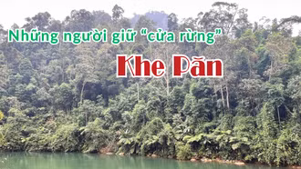 Những người giữ “cửa rừng” Khe Păn