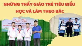 Những thầy giáo trẻ tiêu biểu học và làm theo Bác 