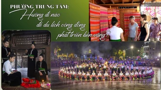 Phường Trung Tâm: Hướng đi nào để du lịch cộng đồng phát triển bền vững?