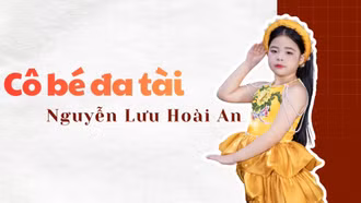 Cô bé đa tài Nguyễn Lưu Hoài An