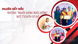 Người kết nối những “ngân hàng máu sống” nơi tuyến cơ sở