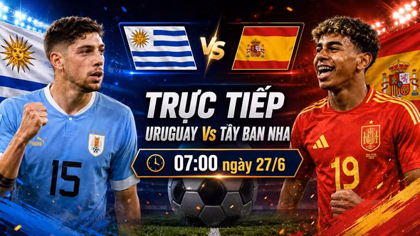 TRỰC TIẾP bóng đá Uruguay vs Tây Ban Nha (07h00 ngày 27/6): Định đoạt số phận
