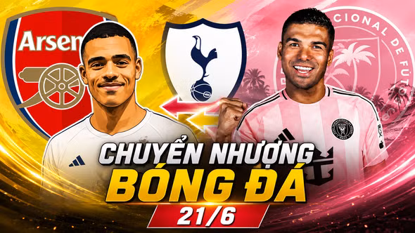 Chuyển nhượng bóng đá 21/6: Casemiro sát cánh Messi, Arsenal và Tottenham cùng theo đuổi Greenwood