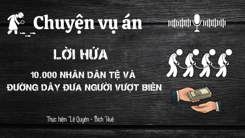 Chuyện vụ án "Lời hứa 10.000 Nhân dân tệ và đường dây đưa người vượt biên trái phép ở Lào Cai" 