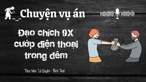Chuyện vụ án "Đạo chích 9X cướp điện thoại trong đêm"