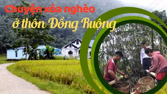 Chuyện xóa nghèo ở thôn Đồng Ruộng