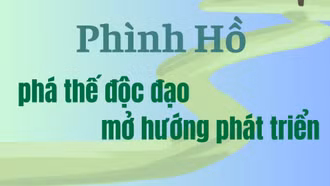 Phình Hồ phá thế độc đạo mở hướng phát triển
