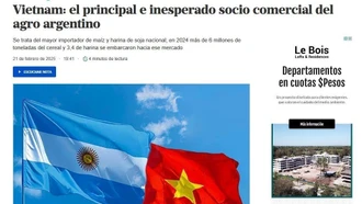 Báo Argentina nhận định Việt Nam đối tác thương mại nông nghiệp chủ chốt