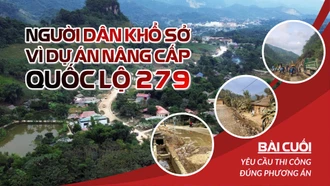 Người dân khổ sở vì Dự án nâng cấp Quốc lộ 279