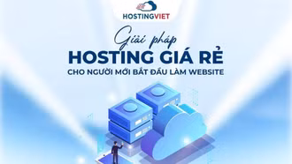 Giải pháp hosting giá rẻ cho người mới bắt đầu làm website