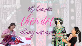 Khi hoa văn thêu dệt những ước mơ