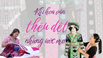 Khi hoa văn thêu dệt những ước mơ