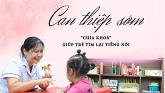 Can thiệp sớm “chìa khóa” giúp trẻ tìm lại tiếng nói