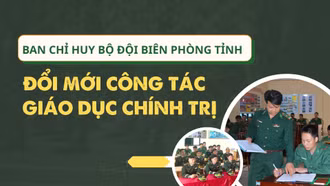 Ban Chỉ huy Bộ đội Biên phòng tỉnh: Đổi mới công tác giáo dục chính trị