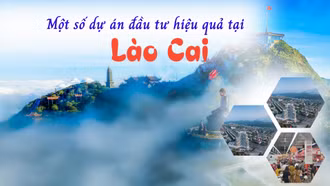 Một số dự án đầu tư hiệu quả tại Lào Cai