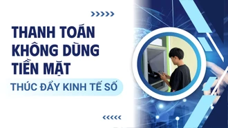 Thanh toán không dùng tiền mặt, thúc đẩy kinh tế số