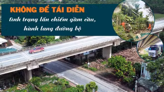 Không để tái diễn tình trạng lấn chiếm gầm cầu, hành lang đường bộ