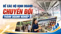 Để các hộ kinh doanh chuyển đổi thành doanh nghiệp