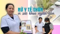 Nữ y tá thôn vì sức khỏe người dân