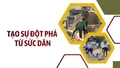 Tạo sự đột phá từ sức dân