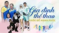 Gia đình thể thao - khỏe để hạnh phúc