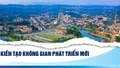 Kiến tạo không gian phát triển mới