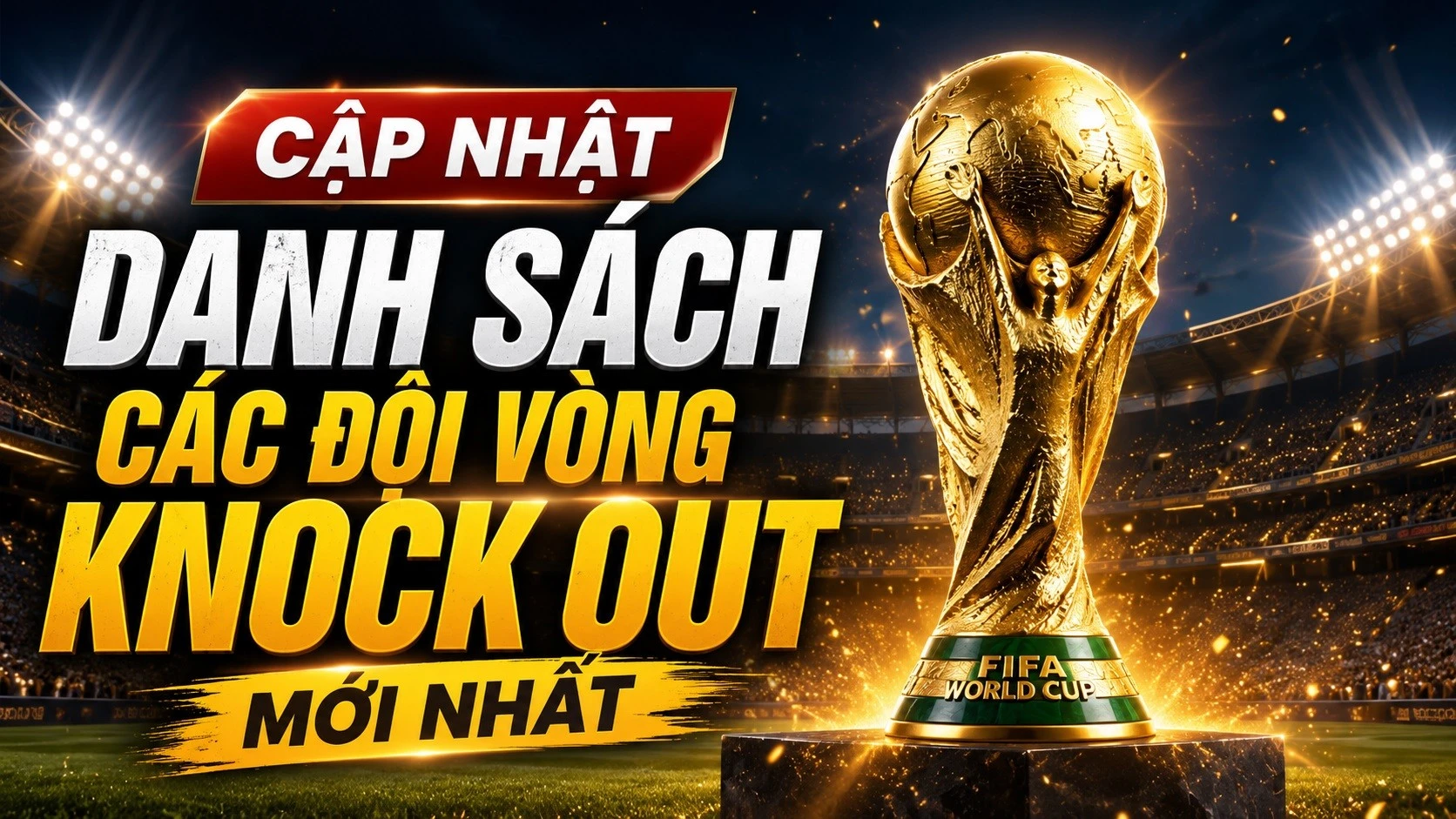 cap-nhat-danh-sach-cac-doi-vong-knock-out-moi-nhat.jpg