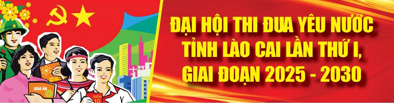 ĐẠI HỘI THI ĐUA YÊU NƯỚC TỈNH LÀO CAI LẦN THỨ I, GIAI ĐOẠN 2025 - 2030