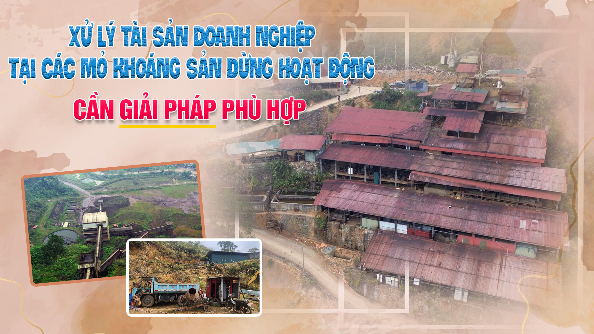 Xử lý tài sản doanh nghiệp tại các mỏ khoáng sản dừng hoạt động: Cần giải pháp phù hợp