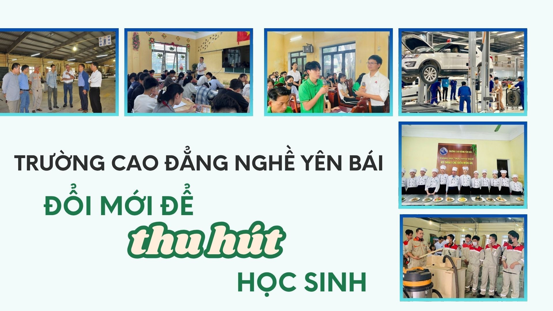 Trường Cao Đẳng Nghề Yên Bái: Đổi mới để thu hút học sinh