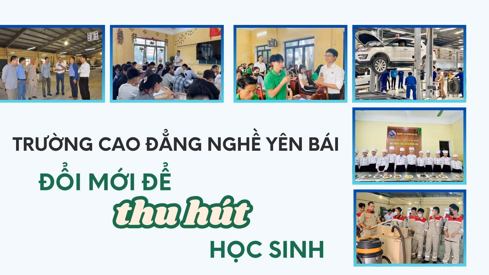 Trường Cao Đẳng Nghề Yên Bái: Đổi mới để thu hút học sinh