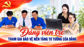 Đảng viên trẻ tham gia bảo vệ nền tảng tư tưởng của Đảng